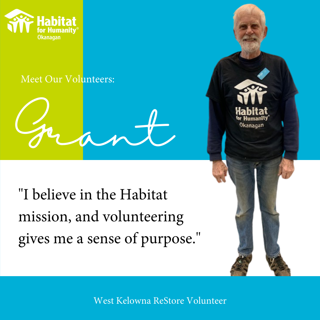 Volunteer Spotlight: Grant MacWilliam - Habitat For Humanity Okanagan